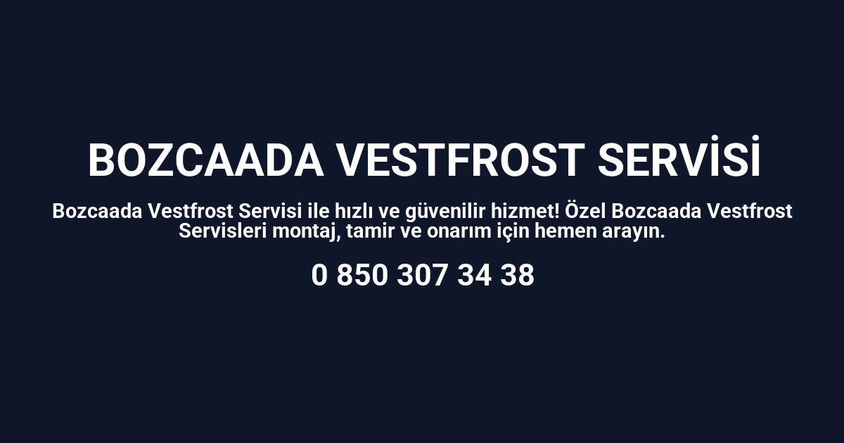 Bozcaada Vestfrost Servisi